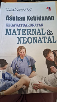 Image of Asuhan Kebidanan  KegawatDaruratan Maternal & Neonatal