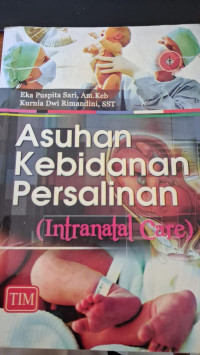 Image of Asuhan Kebidanan Persalinan (Intranatal Care)