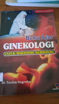 Image of Buku Ajar Ginekologi Untuk Mahasiswa Kebidanan