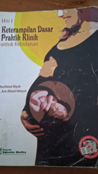 Image of Keterampilan Dasar Praktik Klinik untuk Kebidanan