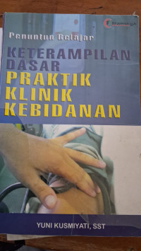 Image of Penuntun Belajar Keterampilan Dasar Praktik Klinik Kebidanan